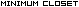 MINIMUM CLOSET